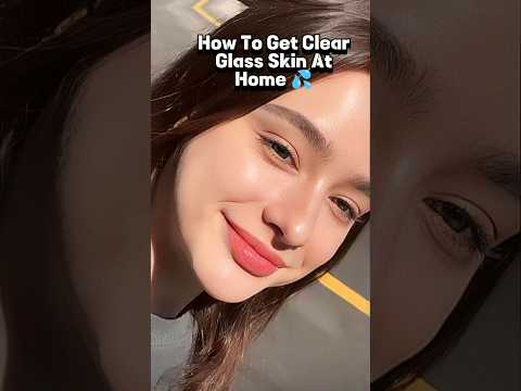 How To Get Glass Skin At Home * Secret *💦 #glasskin #clearskin #glowuptips