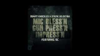 Mic Bless'n Gun Press'n Impress'n - Bumpy Knuckles & Statik Selektah feat O.C.