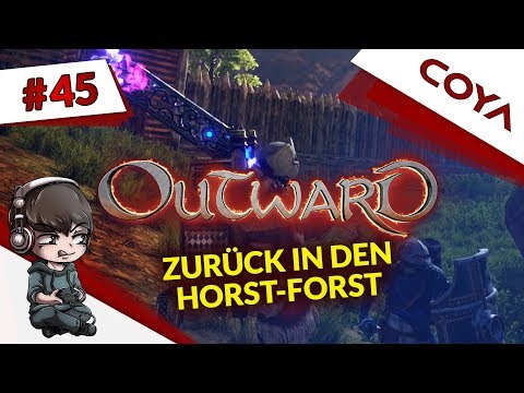 OUTWARD #45 • ZURÜCK IM HORST-FORST • Koop Gameplay German, Let's Play Deutsch