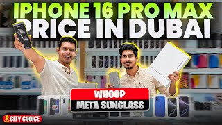 IPHONE 16 PRO MAX PRICE IN DUBAI | WHOOP , META SUNGLASS | S25 ULTRA PRICE IN DUBAI