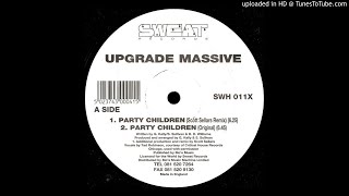 Upgrade Massive - Party Children (Scott Sellars Mix)