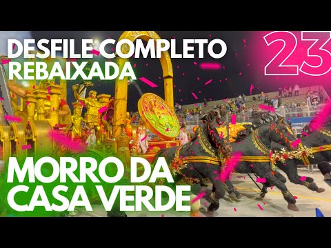 Desfile MORRO DA CASA VERDE 2023 REBAIXADA Completo em 4K