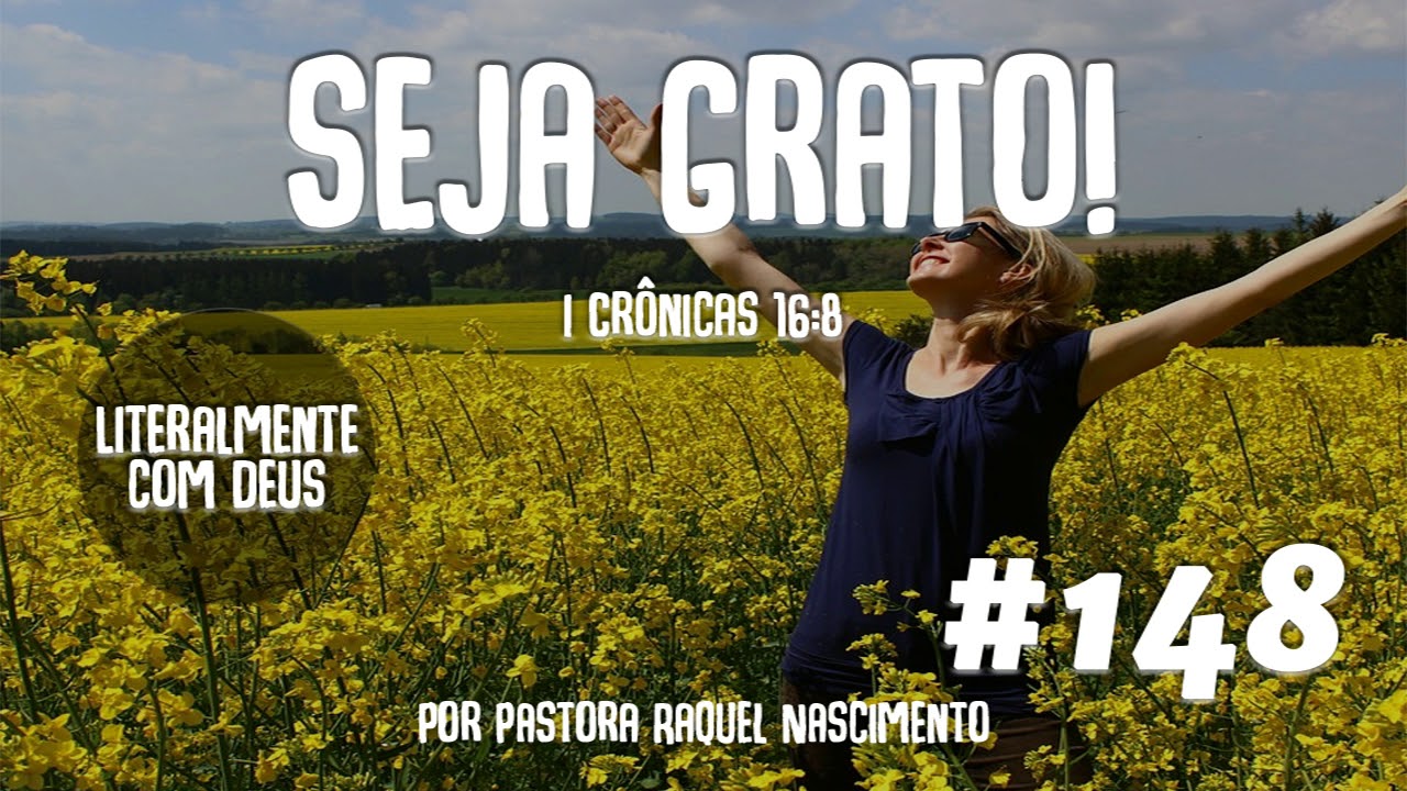 Seja Grato! 1 Crónicas 16:8 Literalmente com Deus