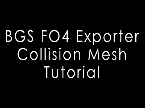 BGS Fallout 4 Exporter Collision Mesh Tutorial