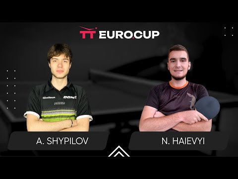 18:00 Anton Shypilov  - Nazarii Haievyi 18.05.2024 TT Euro.Cup Ukraine MASTER. TABLE 3