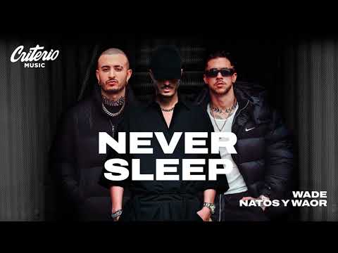 Wade, Natos y Waor - Never Sleep