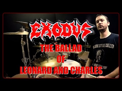 EXODUS - The Ballad Of Leonard And Charles - Drum Cover