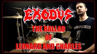 EXODUS - The Ballad Of Leonard And Charles - Drum Cover