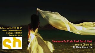 Tommaso Da Prato Feat Carol Jiani - You've Changed (Mr Mora Aline's Mix)