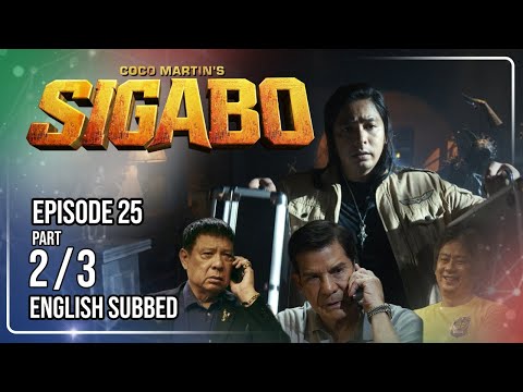 Coco Martin's Sigabo | Episode 25 (2/3) | July 24, 2026