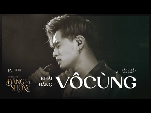 VÔ CÙNG(VÌ ANH THƯƠNG EM) - KHẢI ĐĂNG | VÕ HOÀI PHÚC | ĐĂNG'S SHOW BY NIGHT #1