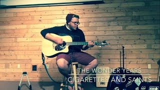 Cigarettes and Saints- The Wonder Years (cover)