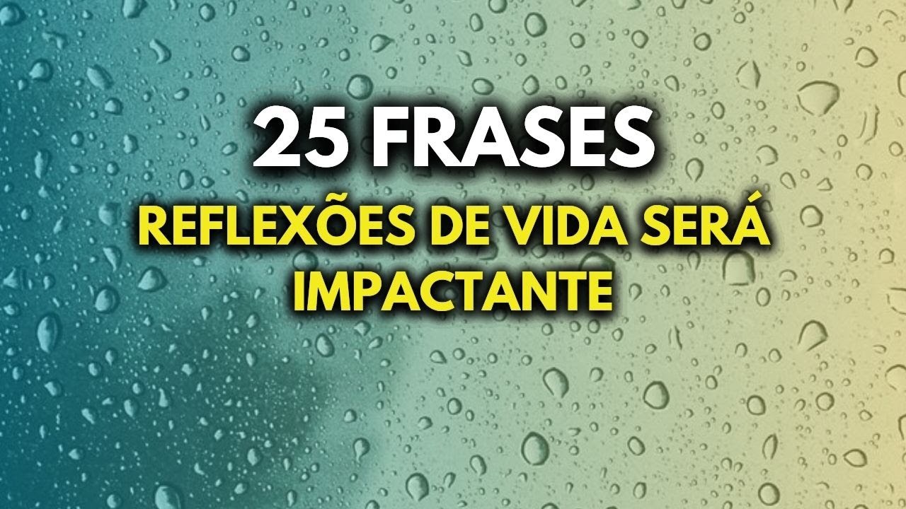 25 FRASES REFLEXÕES DE VIDA SERÁ IMPACTANTE | CMNASCIMENTO | MOMENTO PROFÉTICO