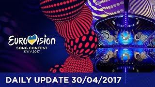 Eurovision Song Contest Daily Update - 30 April 2017