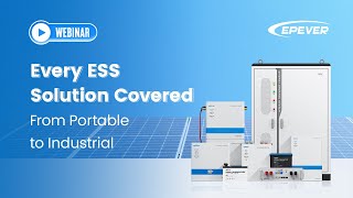 All-in-One Guide to Energy Storage Systems: From Portable to Industrial | EPEVER Webinar Replay