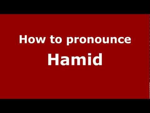 How to Pronounce Hamid - PronounceNames.com