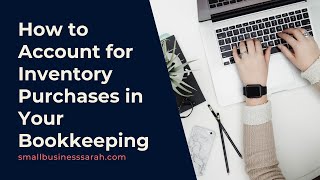 How to Record Inventory Purchases & Raw Materials in your Bookkeeping - COGS Small Business Owners