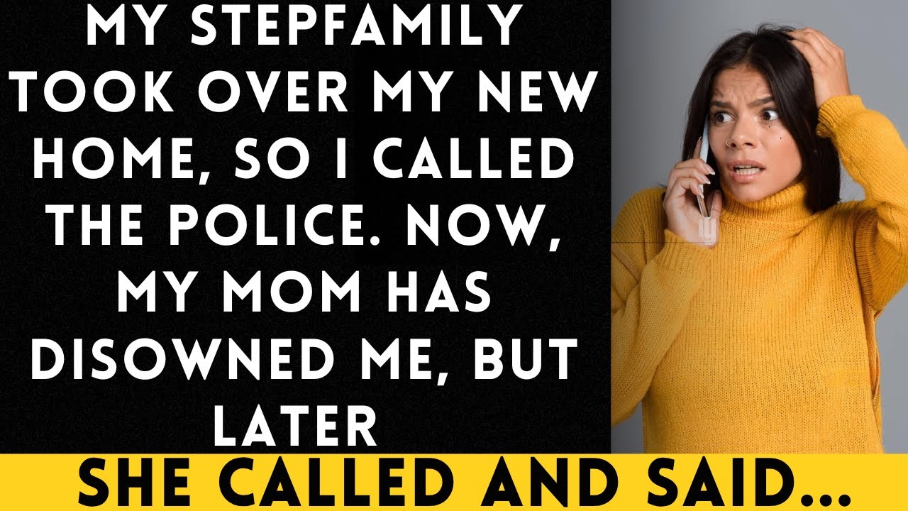 My Stepfamily Took Over My New Home, I Called the Police, and Now My Mother Disowned Me...