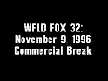 WFLD FOX 32 November 9 1996 Commercial Break