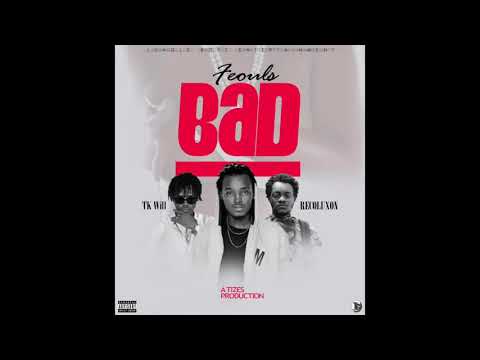 Feouls (ft TK Will & Revoluxon) - BAD