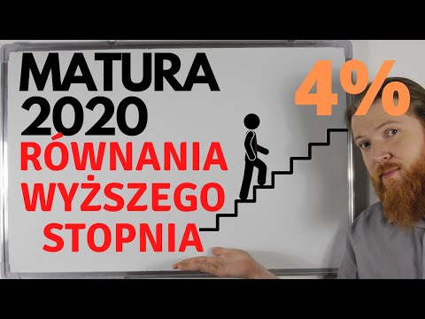 MATURA 2020 MATEMATYKA Równania wyższego stopnia PEWNE  4% Zadania PEWNIAK