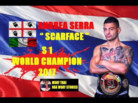 MUAY THAI -  ANDREA SERRA " SCARFACE " - S1 WORLD CHAMPION