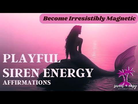 Playful & Irresistible Siren Energy Affirmations