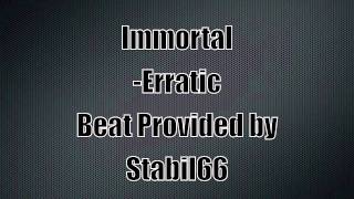 Immortal -Erratic (Beat Provided By Stabil66)