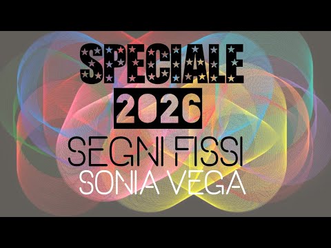 ASTROLOGY: SPECIAL 2026 - FIXED SIGNS | SONIA VEGA