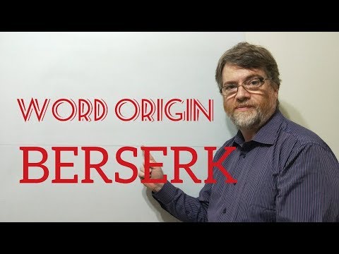 English Tutor Nick P Word Origins (96) Berserk