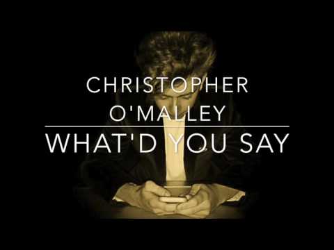 What'd You Say By Christopher O'Malley