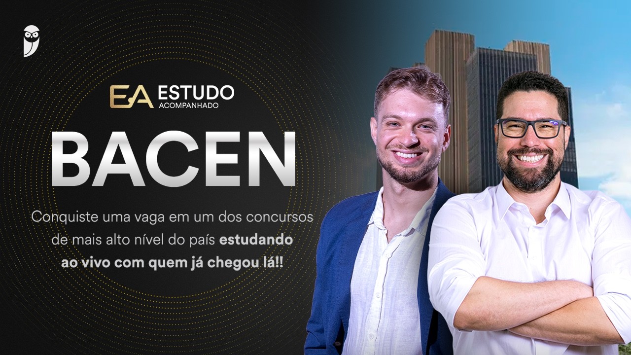 Estudo Acompanhado BACEN: Conquiste uma vaga em um dos concursos de alto nível do país
