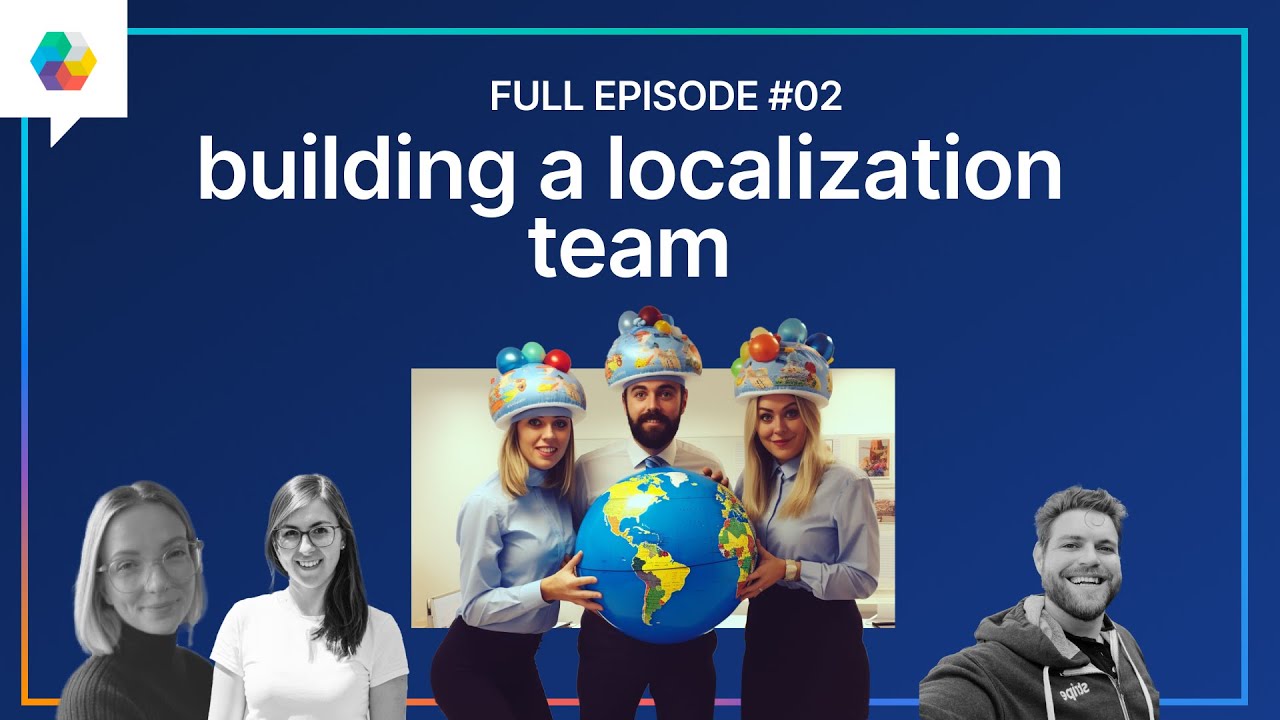 The alignment FULL EPISODE #02 – building a localization team