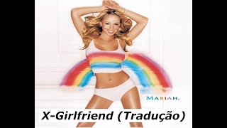 Mariah Carey - X-Girlfriend (Tradução)