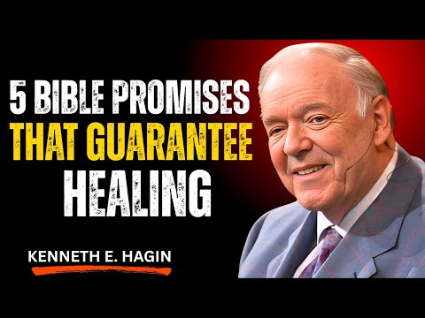 5 Bible Promises That Guarantee Healing | Full Faith-Filled Message | Kenneth E. Hagin Speech