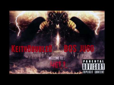 KeithDoubleO X BosJugg - Welcome to Hell