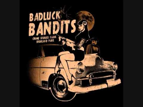 Bad Luck Bandits- Bring My Baby Back