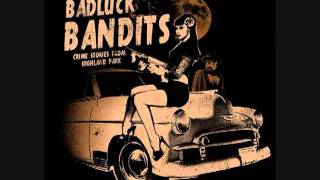 Bad Luck Bandits- Bring My Baby Back