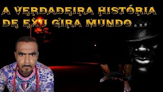 A verdade história do Exu gira mundo