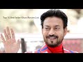 Top 10 Best Irrfan Khan Movies List Irrfan Khan Best Movies