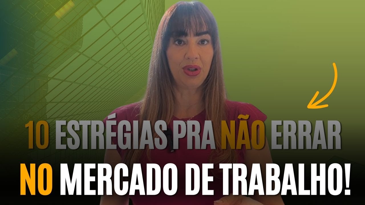 🔟 10 Estratégias pra você não errar com o Mercado de Trabalho.