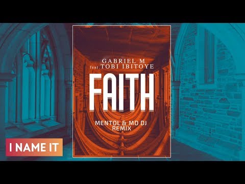 Gabriel M feat. Tobi Ibitoye - Faith (Mentol & MD DJ Remix)