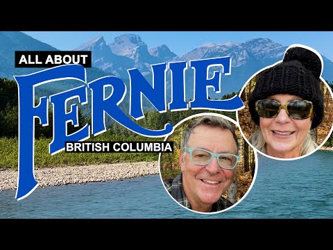 Why You Should Visit Fernie, British Columbia