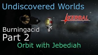 KSP Undiscovered Worlds - Part 2 - Orbit with Jebediah