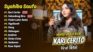 Download lagu Syahiba Saufa - KARI CERITO - SELENDANG BIRU - PEDOT LAHIR BATIN || FULL ALBUM DANGDUT KOPLO mp3