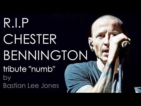 Chester Bennington RIP - Linkin Park "numb" tribute - Bastian Lee Jones