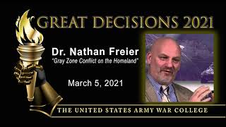 Gray Zone Conflict on the Homeland - Prof. Nathan Freier - Great Decisions 2021