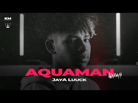 KM - JayA Luuck "Aquaman" (prod. Ecologyk)