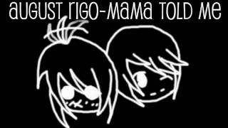 » August Rigo - Mama Told Me