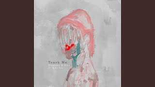 Touch Me